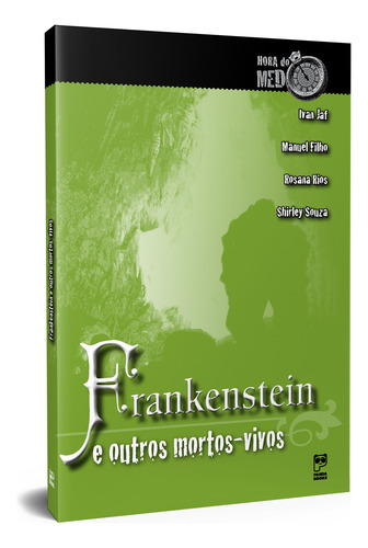Frankenstein e outros mortos-vivos, de Filho, Manuel. Hora do Medo Editorial Editora Original Ltda., capa mole em português, 2013