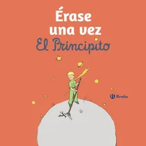 Comprar Erase Una Vez El Principito, De De Saint-exupéry, Antoine. Editorial Editorial Bruño, Tapa Dura En Español, 2024