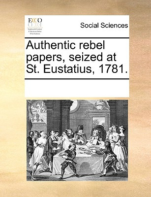 Libro Authentic Rebel Papers, Seized At St. Eustatius, 17...