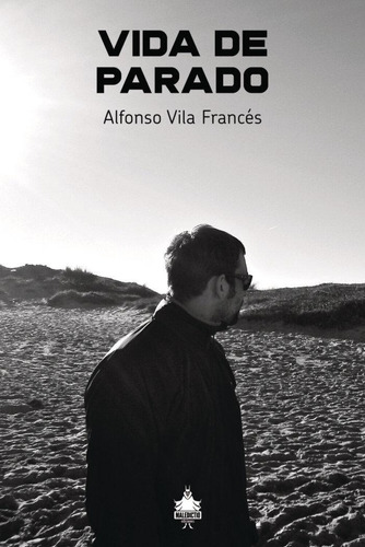 Libro: Vida De Parado. Vila Francés, Alfonso. Ediciones Male