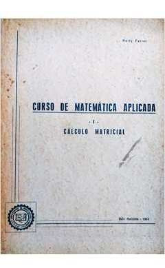 Curso De Matemática Aplicada I - Cálculo Matricial De Her...