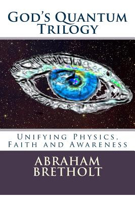 Libro God's Quantum Trilogy: Unifying Physics, Faith And ...