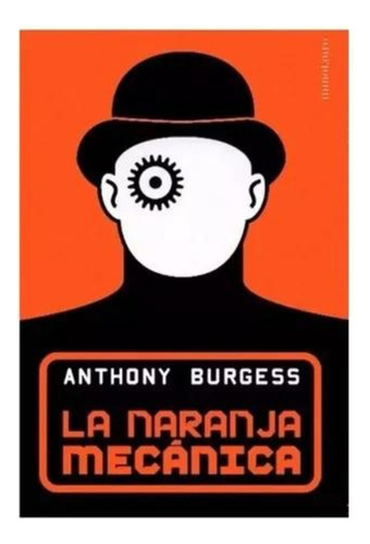 Libro La Naranja Mecanica , De Anthony Burgess - Nuevo