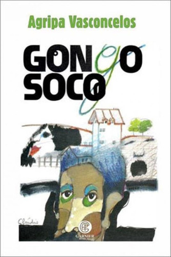 Gongo Soco, De Vasconcelos, Agripa. Editora Garnier, Capa Mole Em Português