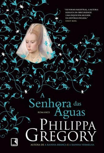 A senhora das águas (Vol. 3), de Gregory, Philippa. Série Guerra dos Primos (3), vol. 3. Editora Record Ltda., capa mole em português, 2014