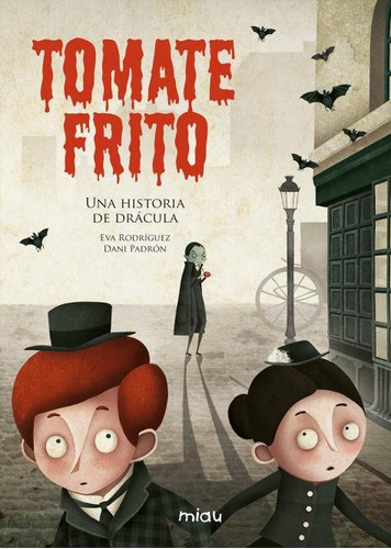 Tomate Frito Una Historia De Dracula Miau - Rodriguez, Eva