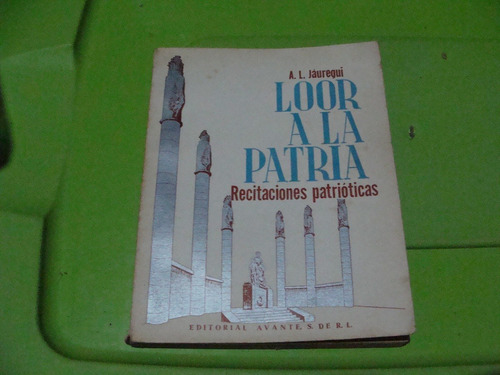 Libro Loor A La Patria Recitaciones Patrioticas , Jauregui ,