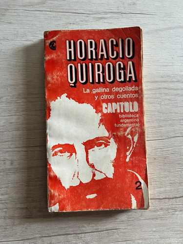 La Gallina Degollada Y Otros Cuentos - Horacio Quiroga