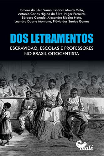 Libro Dos Letramentos Escravidão Escolas E Professores No Br