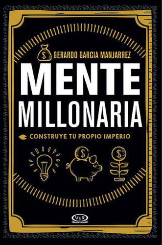 Mente Millonaria - Garcia Manjarrez, Gerardo