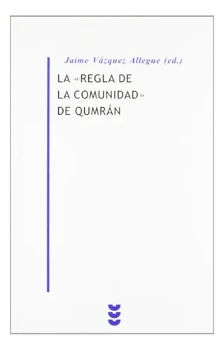 La Regla De La Comunidad De Qumram - Vazquez Allegue Jaime