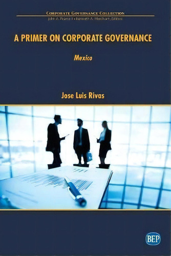 A Primer On Corporate Governance: Mexico, De Jose Luis Rivas. Editorial Business Expert Press, Tapa Blanda En Inglés