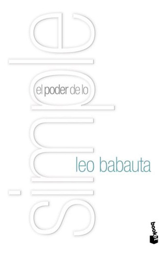 El Poder De Lo Simple - Leo Babauta (*)