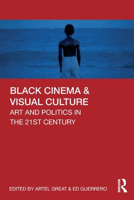 Libro Black Cinema & Visual Culture: Art And Politics In ...