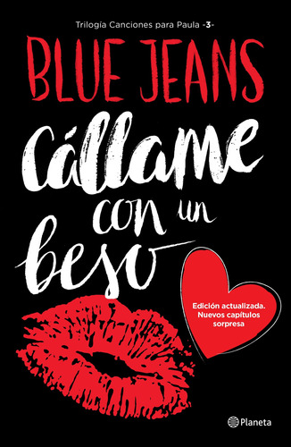 Cállame con un beso (Trilogía Canciones para Paula 3), de Blue Jeans. Serie Infantil y Juvenil Editorial Planeta México, tapa blanda en español, 2017
