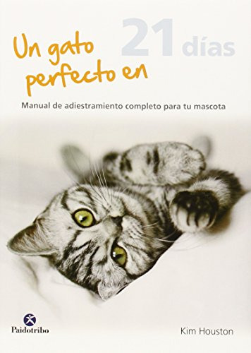 Libro Un Gato Perfecto En 21 Días De Wild Karen Paidotribo