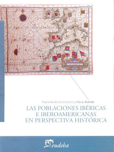 Las Poblaciones Ibéricas E Iberoamericanas En Perspectiva Histórica, De Amorín, María Norberta. Editorial Eudeba, Edición 2010 En Español