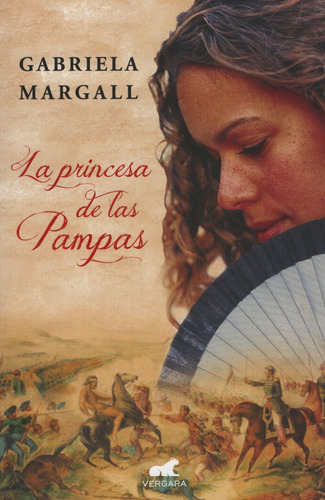 La Princesa De Las Pampas - Gabriela Margall