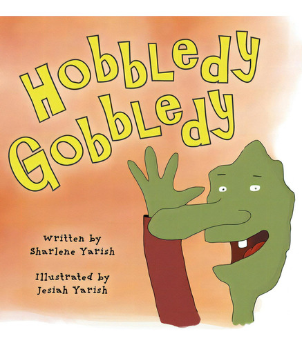Hobbledy Gobbledy, De Yarish, Sharlene. Editorial Friesenpr, Tapa Dura En Inglés