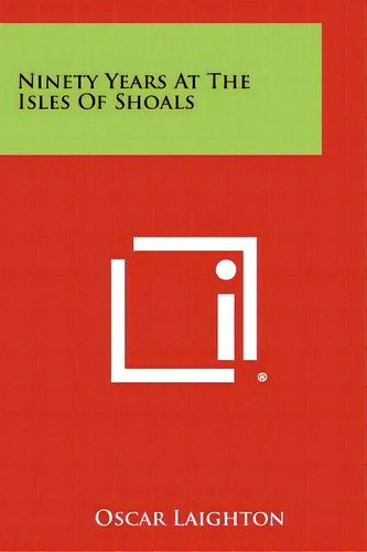 Ninety Years At The Isles Of Shoals, De Laighton, Oscar. Editorial Literary Licensing Llc, Tapa Blanda En Inglés