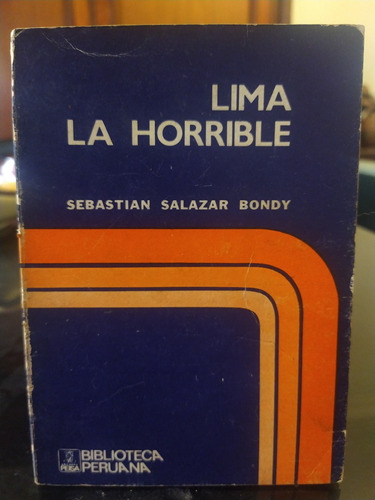 Lima La Horrible De Sebastián Salazar Bondy. Peisa