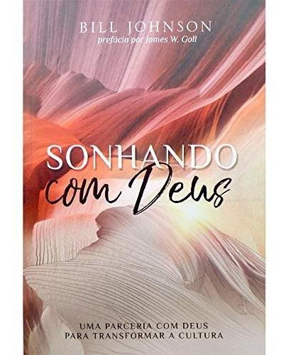 Sonhando Com Deus - Livro - Bill Johson