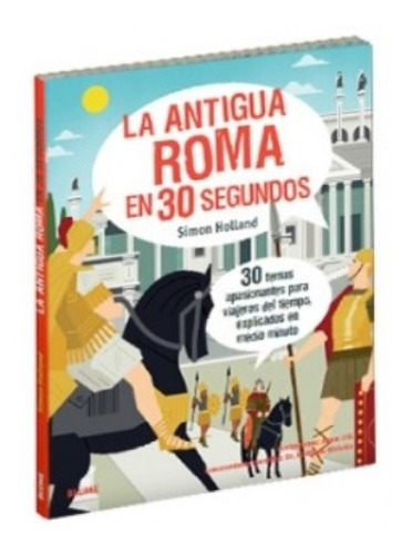 La Antigua Roma En 30 Segundos - Para Animar A Los Niños