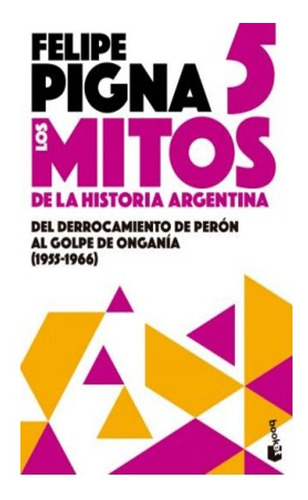 Los Mitos De La Historia Argentina 5 Felipe Pigna Booket No