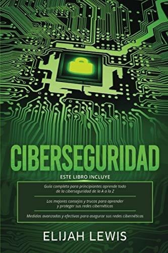 Ciberseguridad 3 En 1 Guia Para Principiantes..., De Lewis, Elijah. Editorial Independently Published En Español