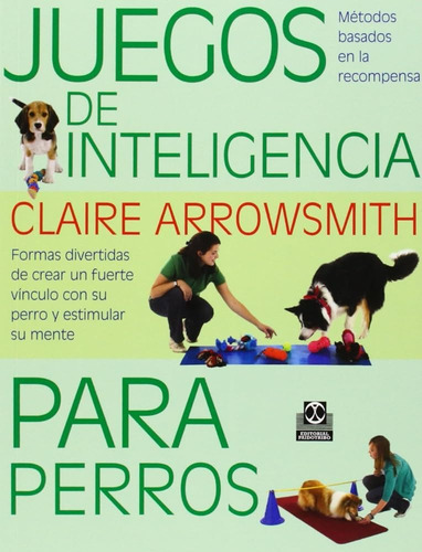 Libro  Juegos De Inteligencia Para Perros - Arrowsmith,