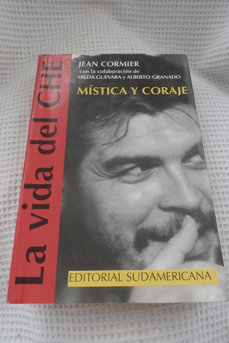 Libro    La Vida Del Che.  Mistica Y Coraje. Jean Cormier