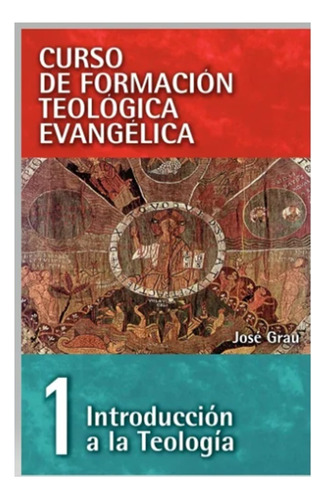 Introduccion A La Teologia, Jose Grau, Estudio