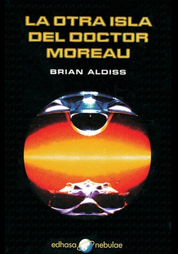 La Otra Isla Del Doctor Moreau, De Aldiss, Brian. Serie N/a, Vol. Volumen Unico. Editorial Edhasa, Tapa Blanda, Edición 1 En Español, 2003