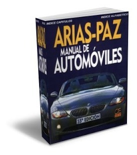 La Biblia Del Mecánico. Arias Paz, Mecánica De Automoviles.