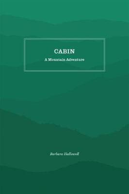 Libro Cabin : A Mountain Adventure - Barbara Hallowell