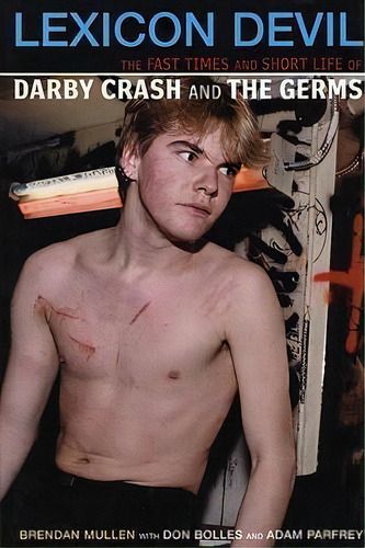 Lexicon Devil : The Short Life And Fast Times Of Darby Crash And The Germs, De Don Bolles. Editorial Feral House,u.s., Tapa Blanda En Inglés