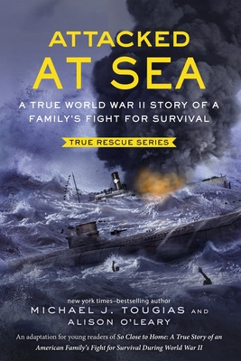 Libro Attacked At Sea: A True World War Ii Story Of A Fam...