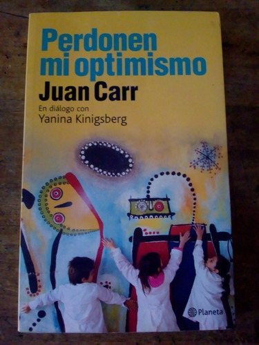 Libro Perdonen Mi Optimismo De Juan Carr (7)