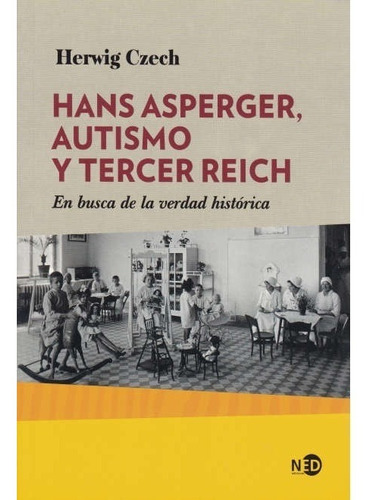 Hans Asperger, Autismo Y Tercer Reich - Herwig Czech