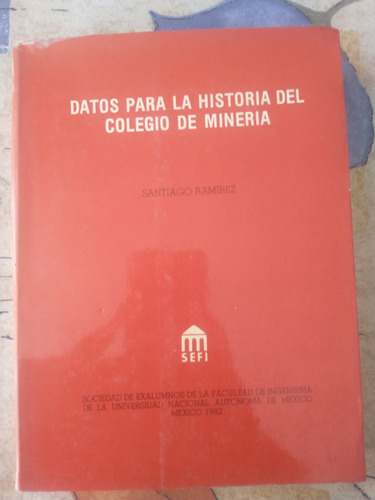 Datos Para La Historia Del Colegio De Minería