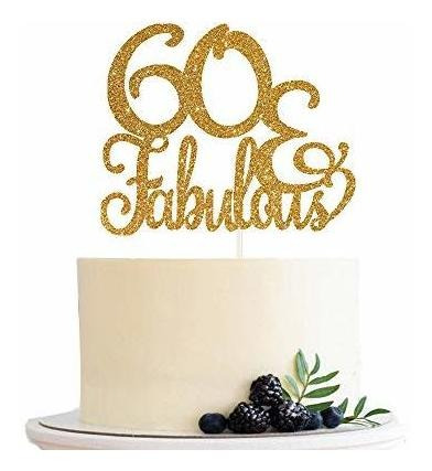60 Fabuloso Gold Glitter Cake Topper - 60th Feliz 618cq