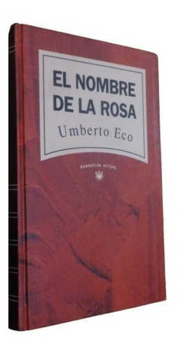 El Nombre De La Rosa. Umberto Eco. Rba. Tapa Dura. Impecable