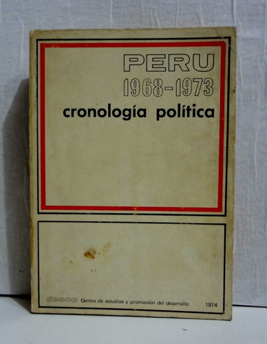 Perú 1968 - 1973 Cronología Política 1974 Desco Solo Tomo 2