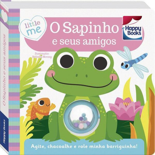 Little Me Chacoalhe-me! O Sapinho E Seus Amigos, De Igloo Books Ltd. Editora Happy Books, Capa Mole Em Português