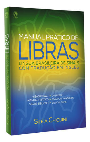 Manual prático de libras, de Chiquini, Sileia. Editora Casa Publicadora das Assembleias de Deus, capa mole em português, 2017