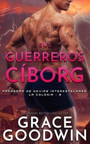 Sus Guerreros Ciborg Programa De Novias..., De Goodwin, Grace. Editorial Independently Published En Español