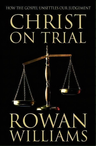 Christ On Trial, De Dr. Rowan Williams. Editorial Zondervan, Tapa Blanda En Inglés