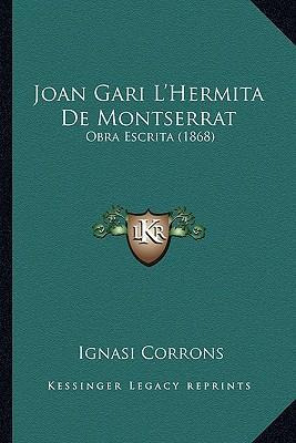 Libro Joan Gari L'hermita De Montserrat : Obra Escrita (1...