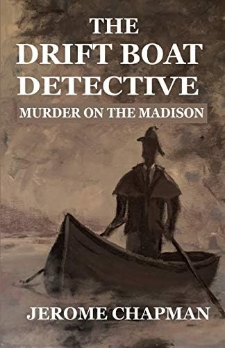 Libro:  The Drift Boat Detective: Murder On The Madison