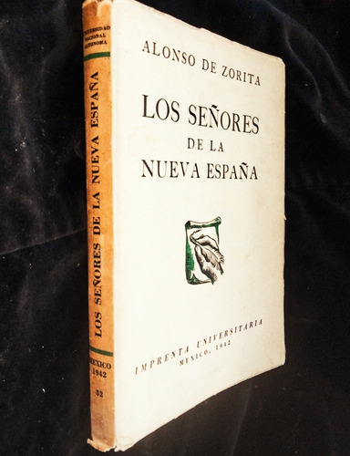 Señores De Nueva España Alonso De Zorita Libro Intonso 1942 (Usado)